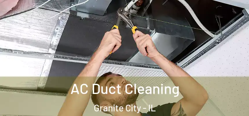  AC Duct Cleaning Granite City - IL