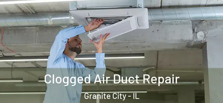  Clogged Air Duct Repair Granite City - IL