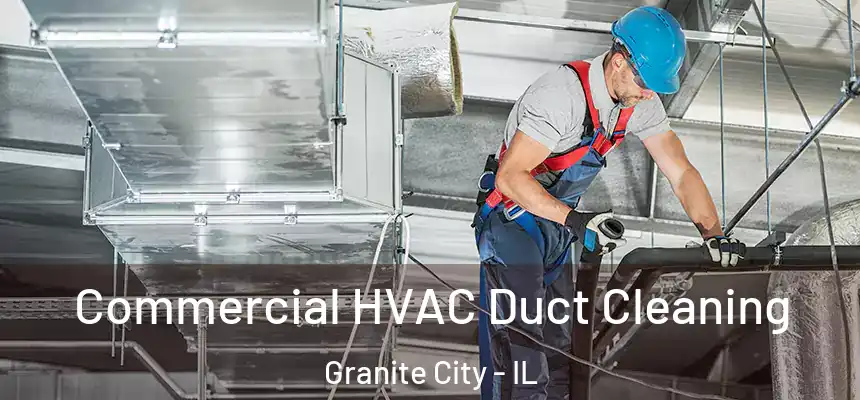  Commercial HVAC Duct Cleaning Granite City - IL