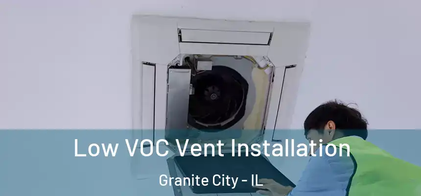 Low VOC Vent Installation Granite City - IL