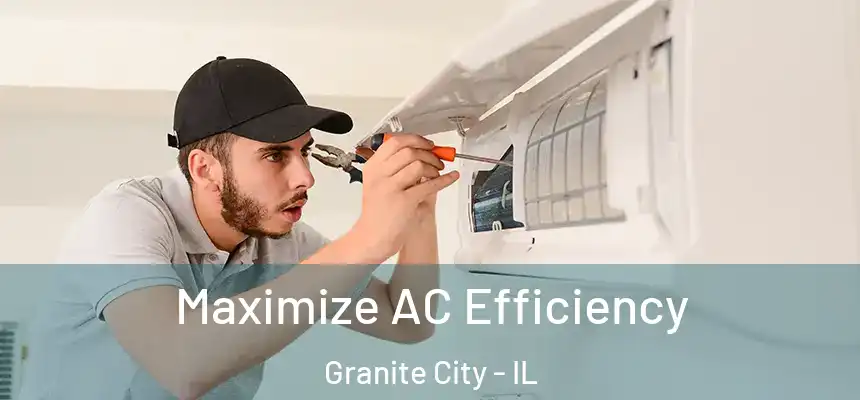  Maximize AC Efficiency Granite City - IL