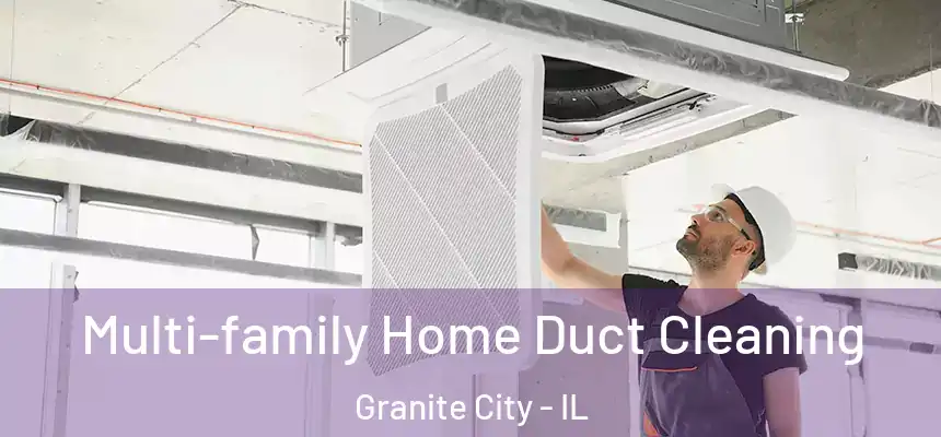  Multi-family Home Duct Cleaning Granite City - IL
