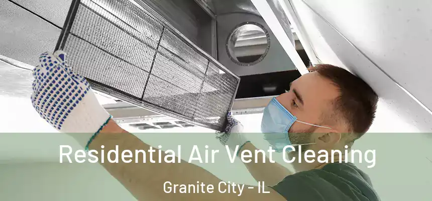  Residential Air Vent Cleaning Granite City - IL