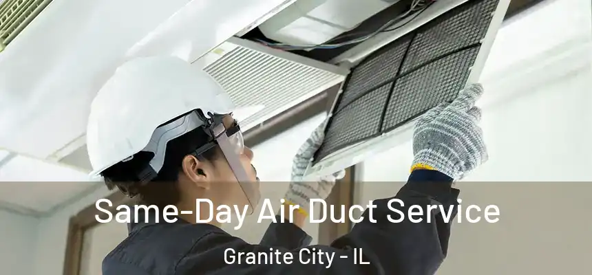  Same-Day Air Duct Service Granite City - IL
